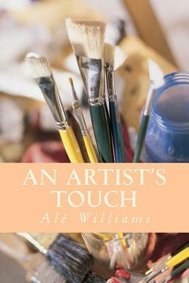 An Artist's Touch by A. D. Williams