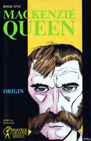 Mackenzie Queen ( book one ) by Bernie Mireault