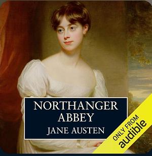 Northanger Abbey  by Jane Austen