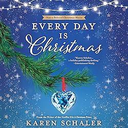 Every Day Is Christmas by Karen Schaler