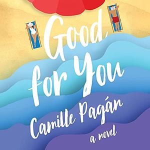 Good for You by Camille Pagán