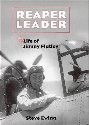 Reaper Leader: The Life of Jimmy Flatley by Steve Ewing