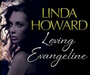 Loving Evangeline by Linda Howard