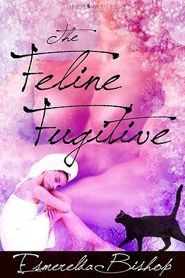 The Feline Fugitive by Esmerelda Bishop