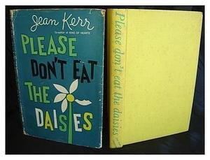 Please Don't Eat the Daises by Jean Kerr, Jean Kerr