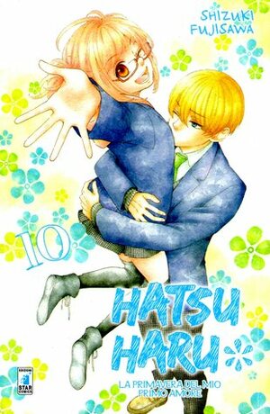 Hatsu Haru: la primavera del mio primo amore, Vol. 10 by Shizuki Fujisawa