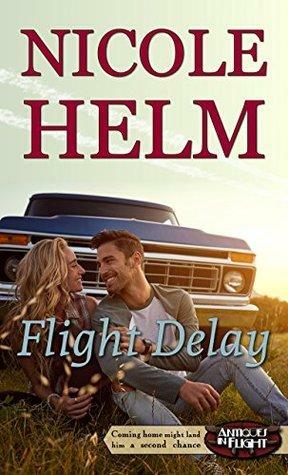 Flight Delay: Second Chance Romance by Nicole Helm