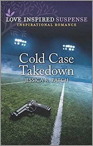 Cold Case Takedown by Jessica R. Patch