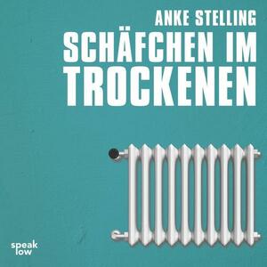 Schäfchen im Trockenen by Anke Stelling