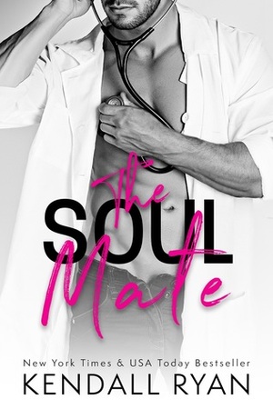 The Soul Mate by Kendall Ryan