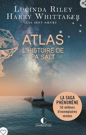 Atlas, l'histoire de Pa Salt by Harry Whitaker, Lucinda Riley