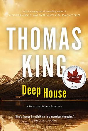 Deep House: A DreadfulWater Mystery by Thomas King
