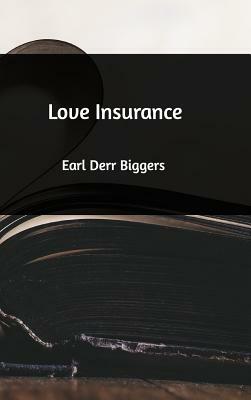 Love Insurance by Earl Derr Biggers