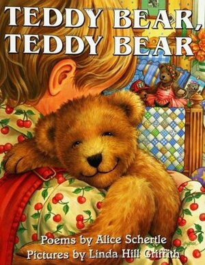 Teddy Bear, Teddy Bear by Linda Hill Griffith, Alice Schertle