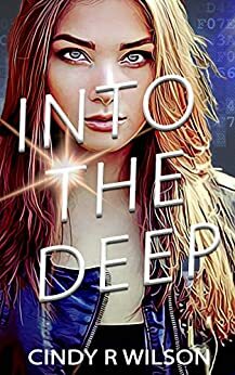 Into the Deep by Cindy R. Wilson