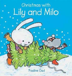 Christmas with Lily and Milo by Pauline Oud