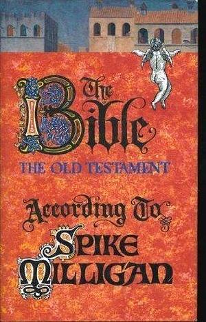 The Bible: The Old Testament by Spike Milligan, Spike Milligan