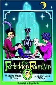 The Forbidden Fountain of Oz by Lauren Lynn McGraw, Dick Martin, Eloise Jarvis McGraw