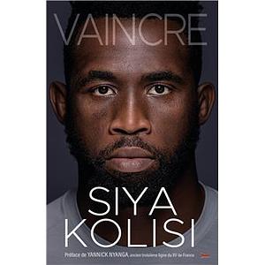 Vaincre by Siya Kolisi