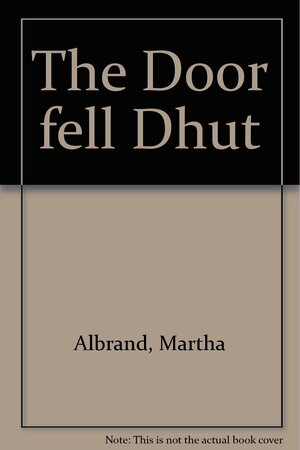 A Door Fell Shut by Martha Albrand