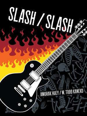 Slash / Slash by W. Todd Kaneko, Amorak Huey