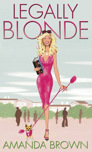 Legally Blonde by Amanda Brown