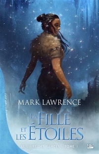 La Fille et les Étoiles by Mark Lawrence