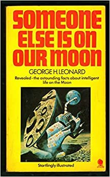 Someone Else Is On Our Moon by George H. Leonard