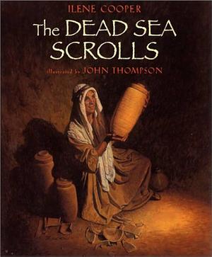 The Dead Sea Scrolls by Ilene Cooper
