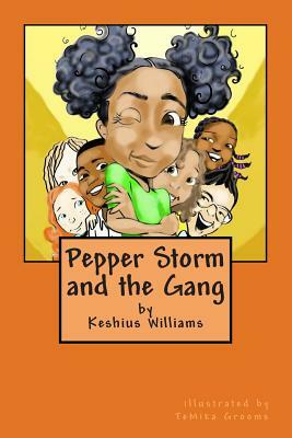 Pepper Storm and the Gang: Pepper Storm and the Bully by Keshius Williams