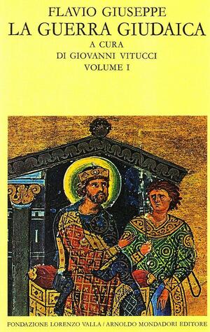 La guerra giudaica. Volume I. Libri I-III by Flavius Josephus, Giovanni Vitucci