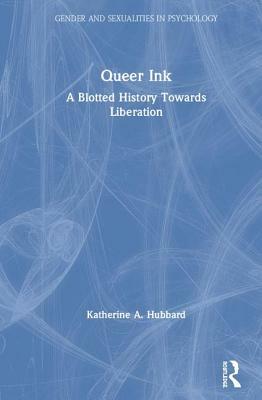 Queer Ink: A Blotted History Towards Liberation by Katherine Hubbard