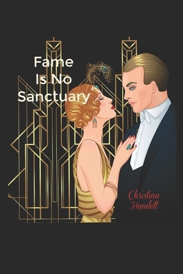 Fame Is No Sanctuary by Christina Hamlett