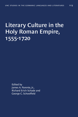 Literary Culture in the Holy Roman Empire, 1555-1720 by 