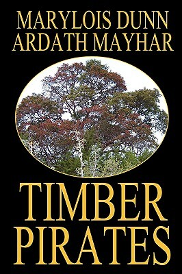 Timber Pirates by Marylois Dunn, Ardath Mayhar