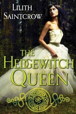 The Hedgewitch Queen by Lilith Saintcrow