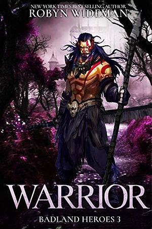 Warrior by Robyn Wideman, Robyn Wideman