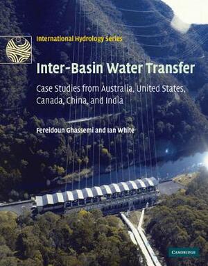 Inter-Basin Water Transfer by Fereidoun Ghassemi, Ian White
