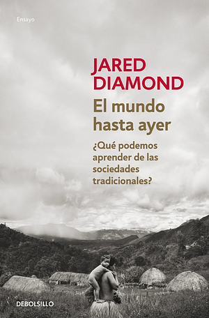 El mundo hasta ayer by Jared Diamond