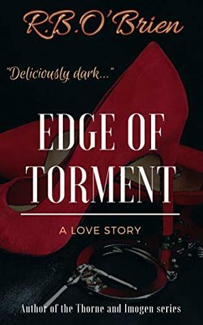 Edge of Torment: (A BDSM Romance) by R.B. O'Brien