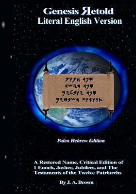 Genesis Retold - Paleo Hebrew Edition: 2nd Ed. by Various, J. a. Brown