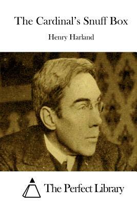 The Cardinal's Snuff Box by Henry Harland