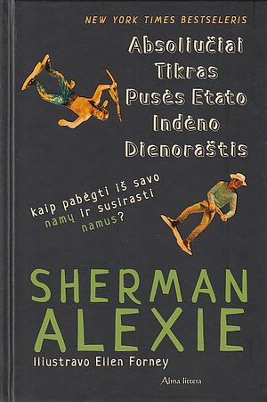 Absoliučiai tikras pusės etato indėno dienoraštis by Sherman Alexie