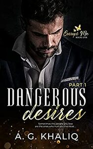 Dangerous Desires: Part One by A.G. Khaliq