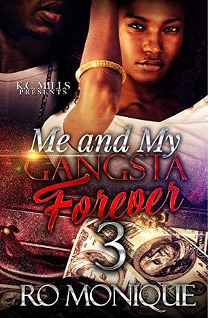 Me and My Gangsta Forever 3 by Ro Monique, Ro Monique