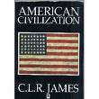 American Civilization by Keith Hart, C.L.R. James, Anna Grimshaw