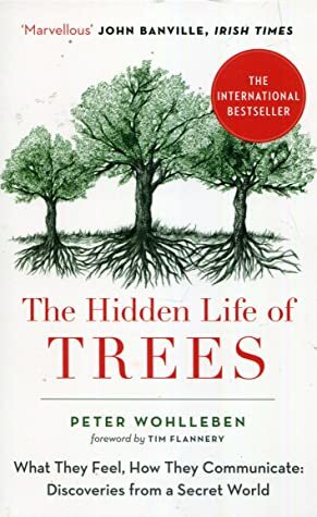 The Hidden Life of Trees by Peter Wohlleben