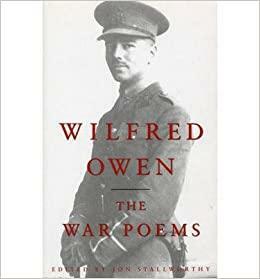 The War Poems Of Wilfred Owen by Wilfred Owen
