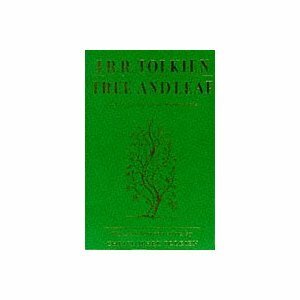 Tree and Leaf: Including the Poem Mythopoeia by J.R.R. Tolkien