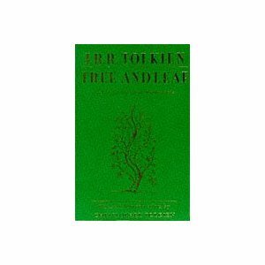 Tree and Leaf: Including the Poem Mythopoeia by J.R.R. Tolkien